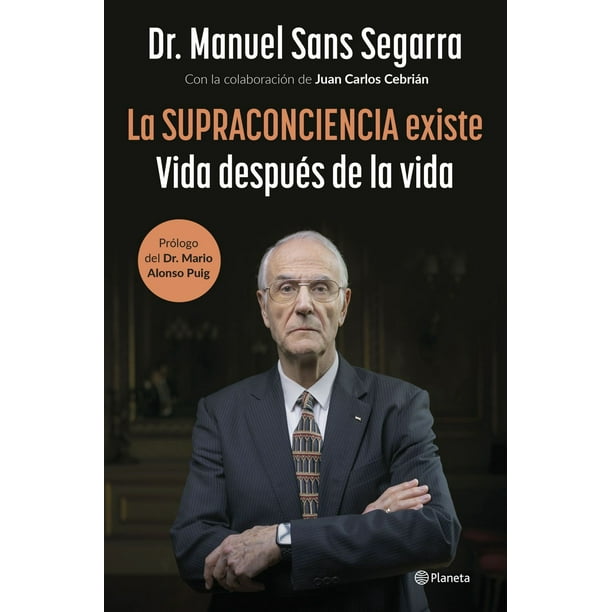 Libro La Supraconciencia existe - Dr. Manuel Sans Segarra