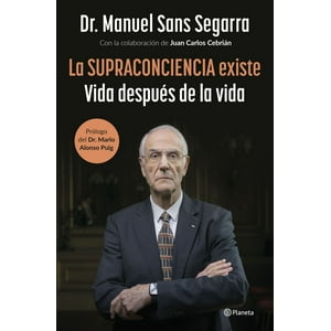 Planeta - Libro La Supraconciencia Existe - Dr. Manuel Sans Segarra