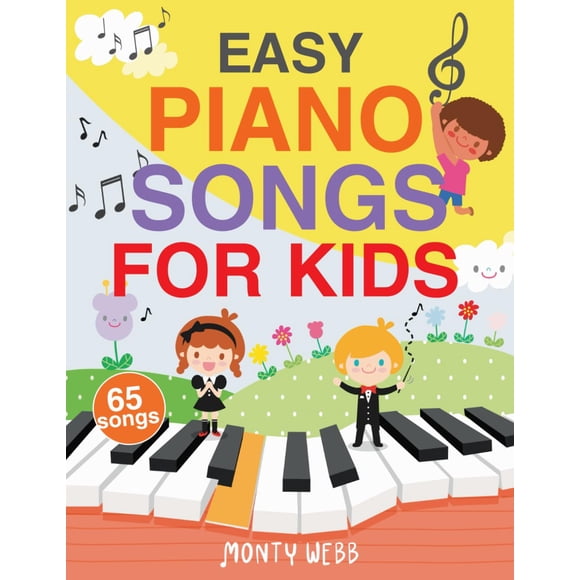 Easy Piano Songs for Kids: 65 Classic Melodies for Kids to Play on Piano | Easy Piano Sheet Music for Kids (with Labeled Notes & Free Audio)
