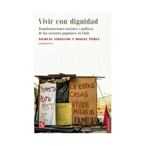 Fondo De Cultura Chile - Libro Vivir Con Dignidad /926