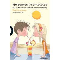 Loqueleo - Libro No Somos Irrompibles (N. E. 2025) - Elsa Bornemann