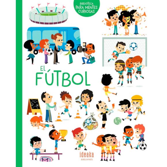 Biblioteca Para Mentes Curiosas - El Futbol