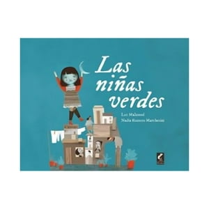 Claraboya - Libro Las Niñas Verdes /Luz Malamud; Nadia Romero Marchesin