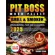 thumbnail image 1 of Pit Boss Wood Pellet Grill & Smoker Cookbook for Beginners: A Complete Grilling guide with Simple and Delicious Outdoor Grill Recipes to Grill, Sear, Bake, Roast and Smoke (Full Color Edition), 1 of 1