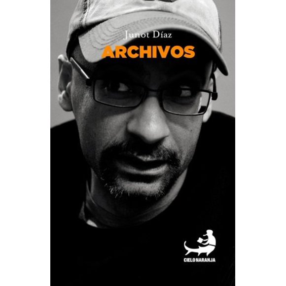 Libro Ediciones Cielonaranja Junot Díaz, Archivos (Edición en español)
