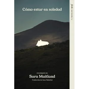 Big Sur - Libro Cómo Estar En Soledad - Sara Maitland