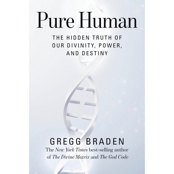 Humano Puro: La Verdad Oculta de Nuestra Divinidad, Poder y Destino
