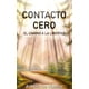 thumbnail image 1 of Libro CONTACTO CERO: EL CAMINO A LA LIBERTAD de Antonio de Vicente, 1 of 1