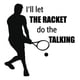 thumbnail image 1 of Decomural Let The Racket Do The Talking Tennis WS-43054, 1 of 2