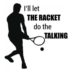 Rienda Libre Graphics - Decomural Let The Racket Do The Talking Tennis Ws-43054