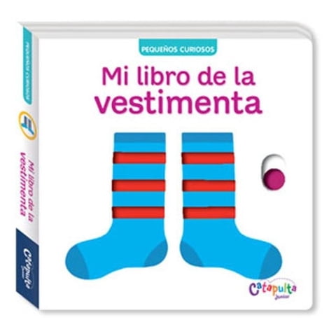 Pequeños Curiosos: Mi Libro De La Vestimenta - Catapulta