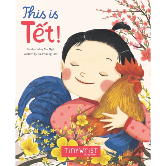 This is Tet: Rhyming story about Lunar New Year in Vietnam (translated from Vietnamese)