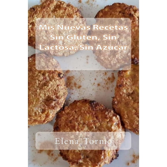 Libro CREATESPACE Mis Recetas Sin Gluten, Sin Lactosa y Sin Azúcar
