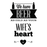 Rienda Libre Graphics - Decomural Beer As Cold As Your Wife Ws-34063