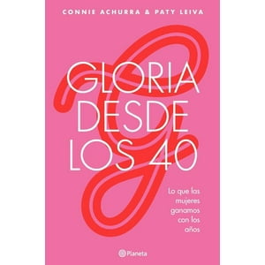 Planeta - Libro Gloria Desde Los 40 - Connie Achurra Y Paty Leiva