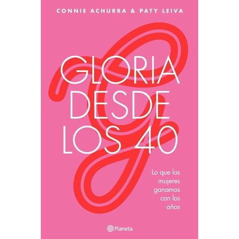 Planeta - Libro Gloria Desde Los 40 - Connie Achurra Y Paty Leiva