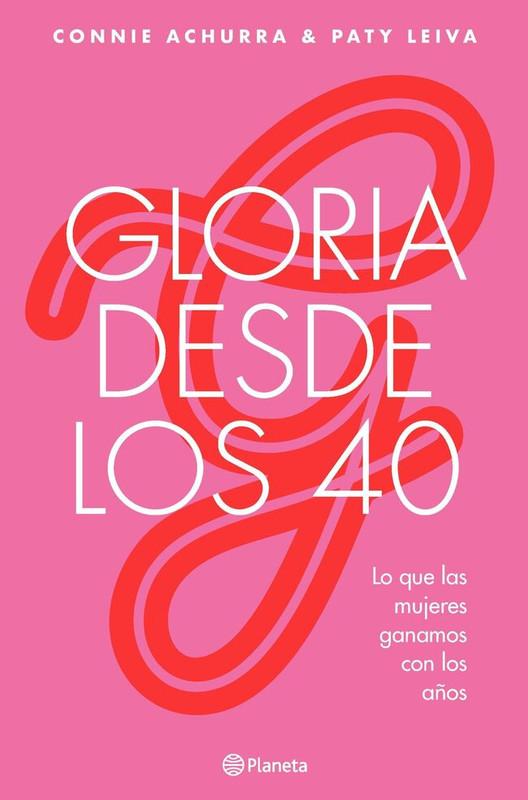 Planeta - Libro Gloria Desde Los 40 - Connie Achurra Y Paty Leiva