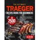 thumbnail image 1 of The Ultimate Traeger Recipe Book for Beginners: Simple & Delicious Traeger Grill Recipes for Outdoor Picnics and Gatherings, Creating Unforgettable Meals for Whole Family and Friends, 1 of 1