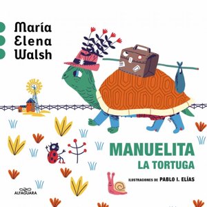 Alfaguara Infantil Juvenil - Libro Manuelita La Tortuga - María Elena Walsh