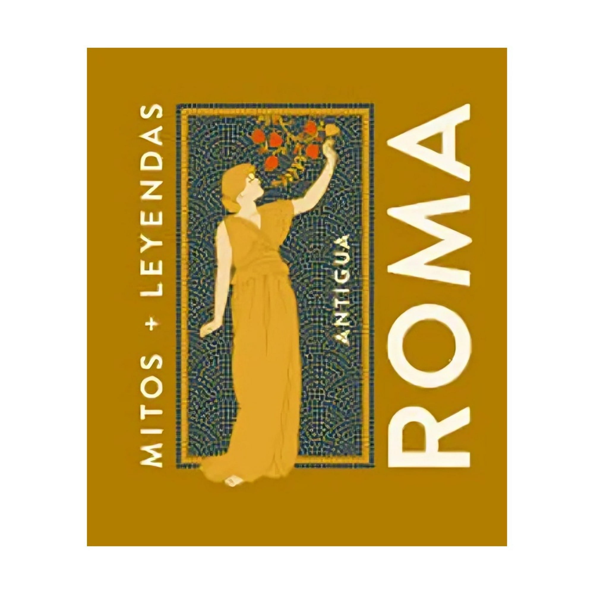 Alma - Libro Mitos + Leyendas Antigua Roma - Marcos Jaén; De Diego