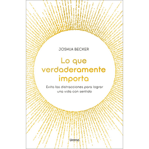 Ediciones Urano - Libro Lo Que Verdaderamente Importa