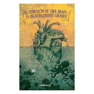 Océano - Libro El Corazón De Una Jirafa Es Increíblemente Grande - Sofia Chanfreau Amanda Chanfreau