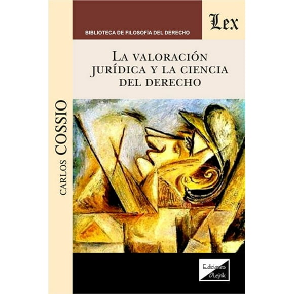LIBRO VALORACION JURIDICA Y LA CIENCIA DEL DERECHO - CARLOS