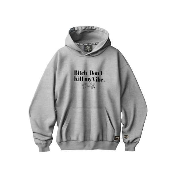 MDF® Polerón Bi$# DON´T KILL MY VIBE