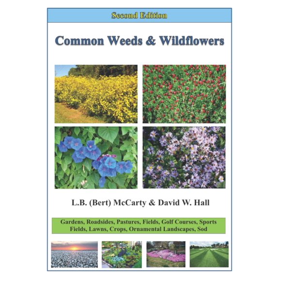 Common Weeds and Wildflowers - 2nd edition: Gardens, Roadsides, Pastures, Fields, Golf Courses, Sports Fields, Lawns, Crops, Ornamentals, Sod