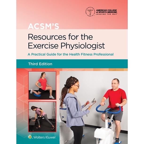 Libro Lippincott Williams & Wilkins – Recursos de ACSM para el fisiologista del ejercicio: Guía práctica para el profesional de la salud y el fitness, Tercera edición