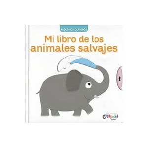 Catapulta Editores - Pequeños Curiosos: Mi Libro De Los Animales Salvajes