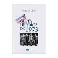 Editorial Conservadora - Libro Gesta Heroica De 1973 Adolfo Paúl Latorre
