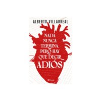 Tapa Blanda - Libro Nada Nunca Termina Pero Hay Que Decir Adiós 750