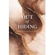 thumbnail image 1 of Libro publicado de forma independiente Out of Hiding: Memorias de retiro y regreso, 1 of 1