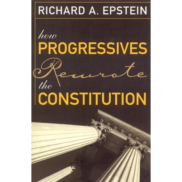 Libro del Cato Institute – Cómo los progresistas reescribieron la Constitución