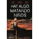 thumbnail image 1 of Comic Hay Algo Matando Niños Vol. 05 Planeta, 1 of 2