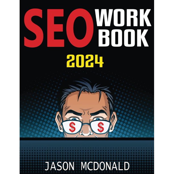 SEO Workbook: Search Engine Optimization Success in Seven Steps (2025 Marketing - Social Media, SEO, & Online Ads Books)