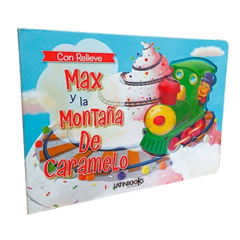 Latinbooks - Libro Cuentos Con Relieve - Max Y La Montaña De Caramelo / 8 Páginas De Cartón De 25X18 Cm, Con Figura Plástica En Relieve. Tapa De Cartón Troquelada.