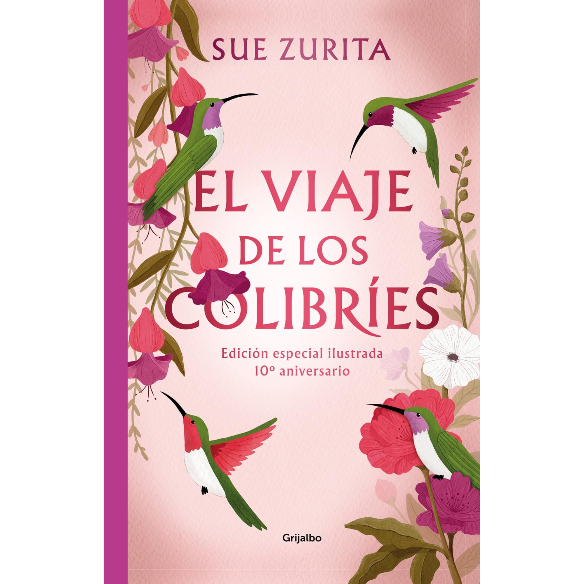 Libro Grijalbo El Viaje De Los Colibríes Edición Especial 10° Aniversario