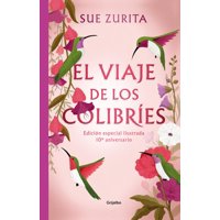 Libro Grijalbo El Viaje De Los Colibríes Edición Especial 10° Aniversario
