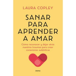 Ediciones Urano - Sanar Para Aprender A Amar