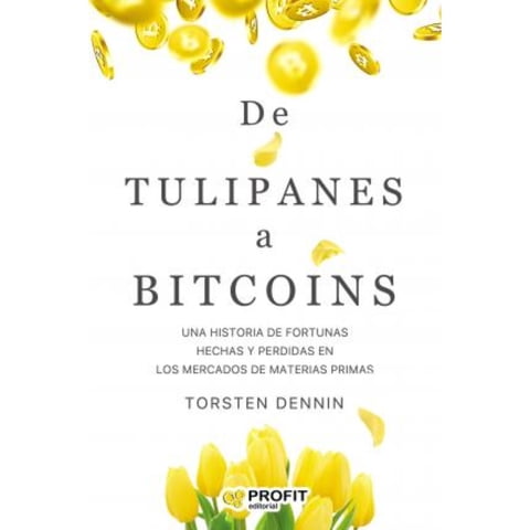 Profit Editorial - Libro De Tulipanes A Bitcoins