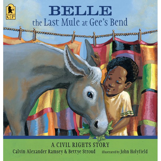 Belle, la última mula en Gee's Bend: una historia de derechos civiles (Candlewick Press)