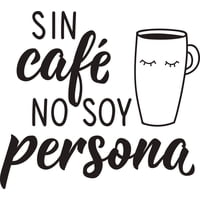 Rienda Libre Graphics - Frase Deco Sin Café No Soy Persona Fr-11147