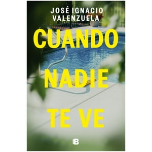 Ediciones B - Libro Cuando Nadie Te Ve
