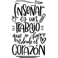 Rienda Libre Graphics - Frase Deco Enseñar Es Un Trabajo Que Se Hace Fr-11120