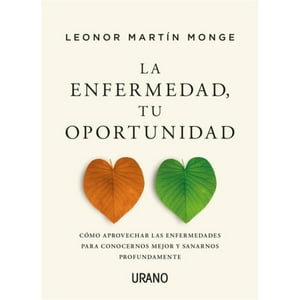 Ediciones Urano - Libro La Enfermedad, Tu Oportunidad