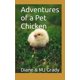 thumbnail image 1 of Libro Adventures of a Pet Chicken, 1 of 1