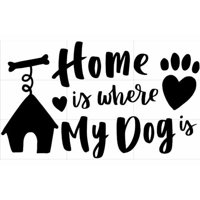 Rienda Libre Graphics - Decomural Home Is Where My Dog Is Ws-80056