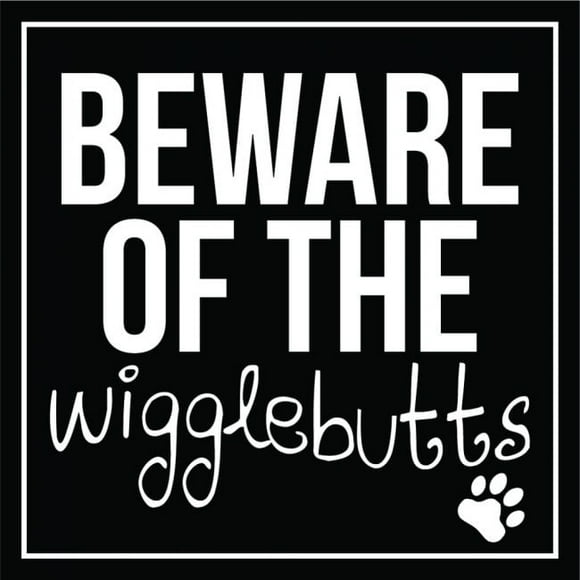Decomural Beware Of The Wigglebutts Dog WS-41493